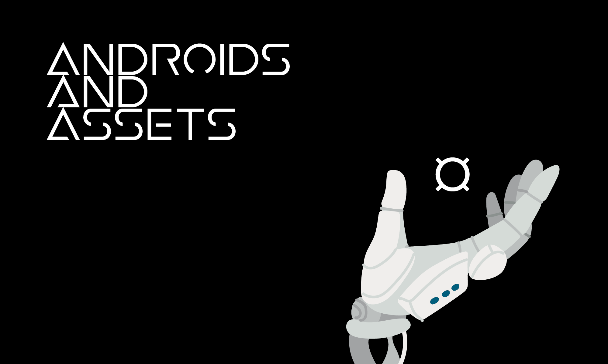 Androids and Assets